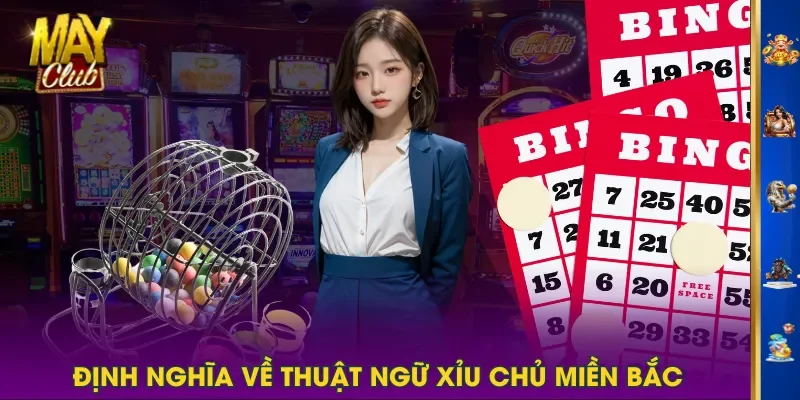 Định nghĩa về thuật ngữ xỉu chủ miền Bắc Định nghĩa về thuật ngữ xỉu chủ miền Bắc