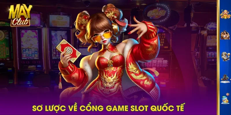Sơ lược về cổng game Slot quốc tế Sơ lược về cổng game Slot quốc tế