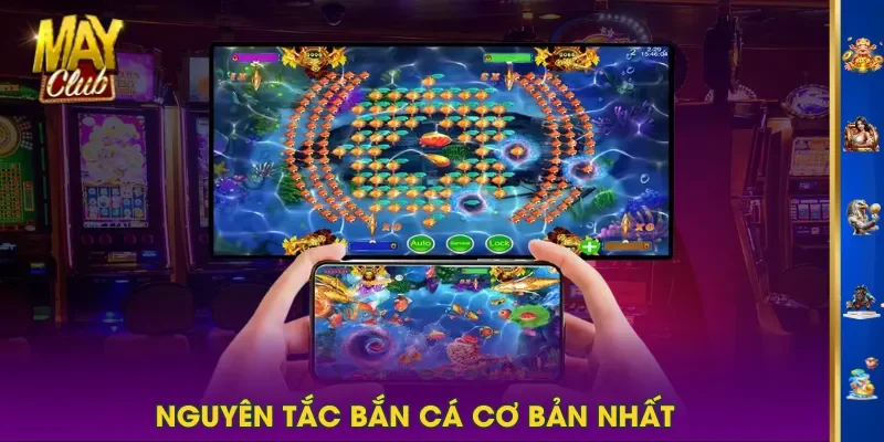 Nguyên tắc bắn cá cơ bản nhất Nguyên tắc bắn cá cơ bản nhất