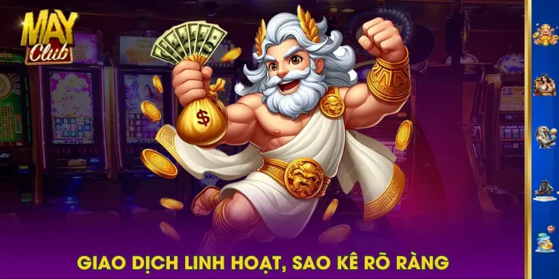 Giao dịch linh hoạt, sao kê rõ ràng Giao dịch linh hoạt, sao kê rõ ràng