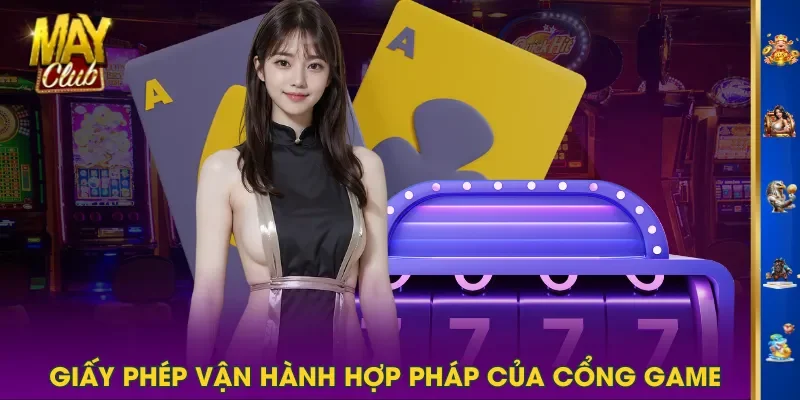 Giấy phép vận hành hợp pháp của cổng game Giấy phép vận hành hợp pháp của cổng game