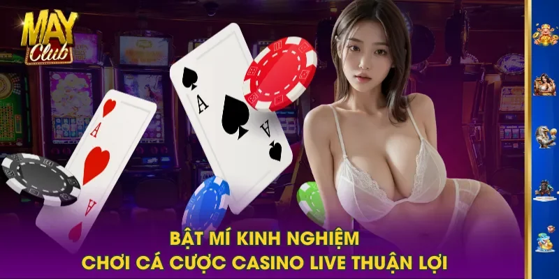 Bật mí kinh nghiệm chơi cá cược Casino Live thuận lợi Bật mí kinh nghiệm chơi cá cược Casino Live thuận lợi