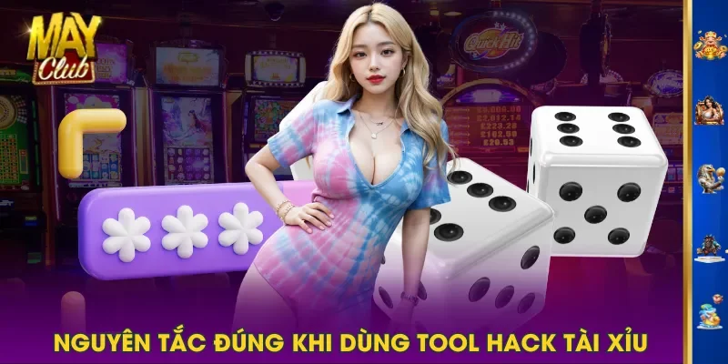 Nguyên tắc đúng khi dùng Tool Hack Tài Xỉu Nguyên tắc đúng khi dùng Tool Hack Tài Xỉu