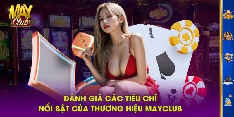 Đánh giá các tiêu chí nổi bật của thương hiệu MAYCLUB Đánh giá các tiêu chí nổi bật của thương hiệu MAYCLUB